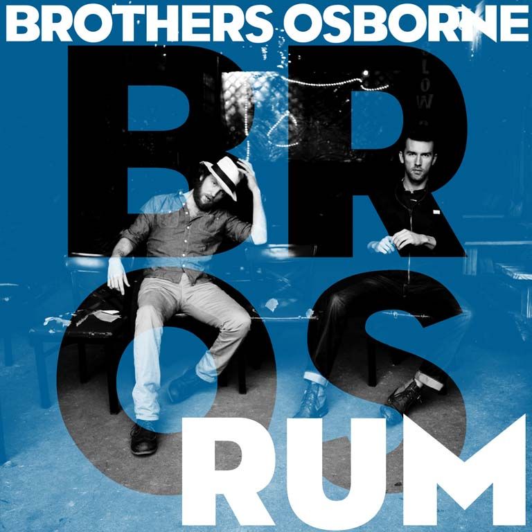 BROTHERS OSBORNE RELEASE NEW SINGLE “RUM”