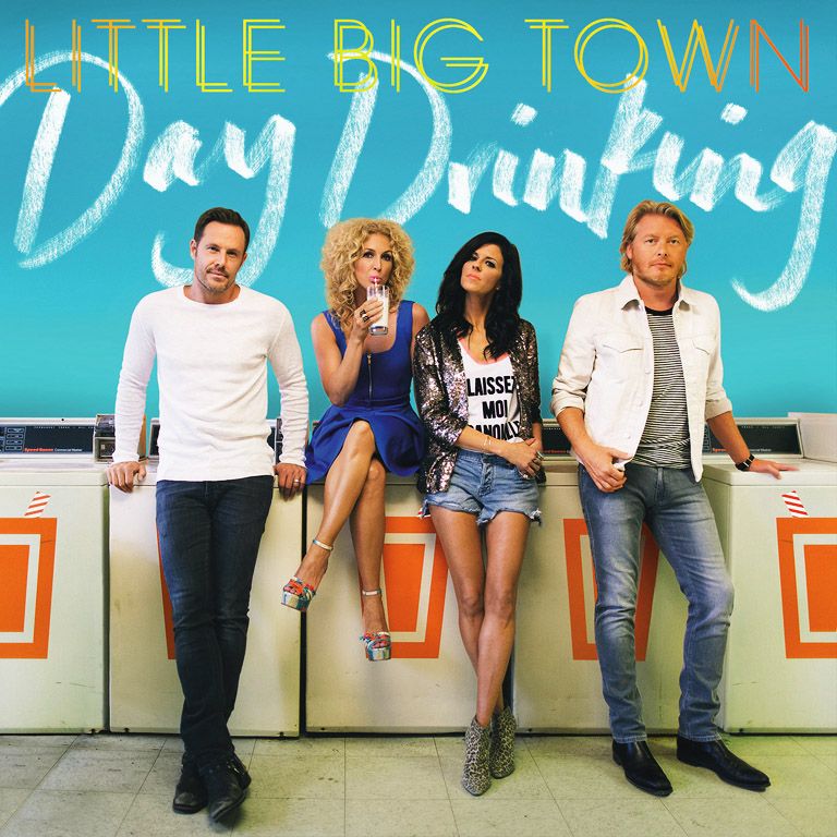 LITTLE BIG TOWN PREPS FOR THE RELEASE OF “DAY DRINKING!”