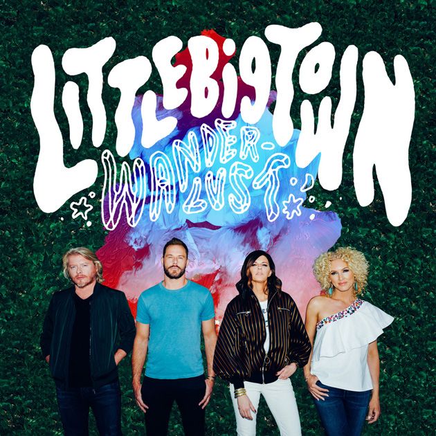 LITTLE BIG TOWN SPECIAL PROJECT WANDERLUST PRE-ORDER AVAILABLE JUNE 3