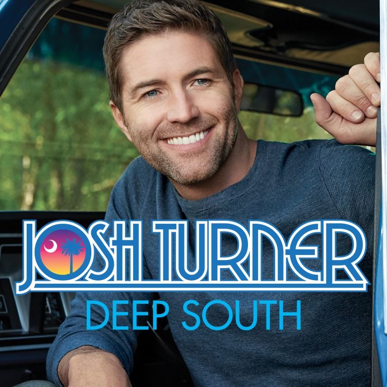 COUNTRY STAR JOSH TURNER’S NEW ALBUM DEEP SOUTH OUT MARCH 10