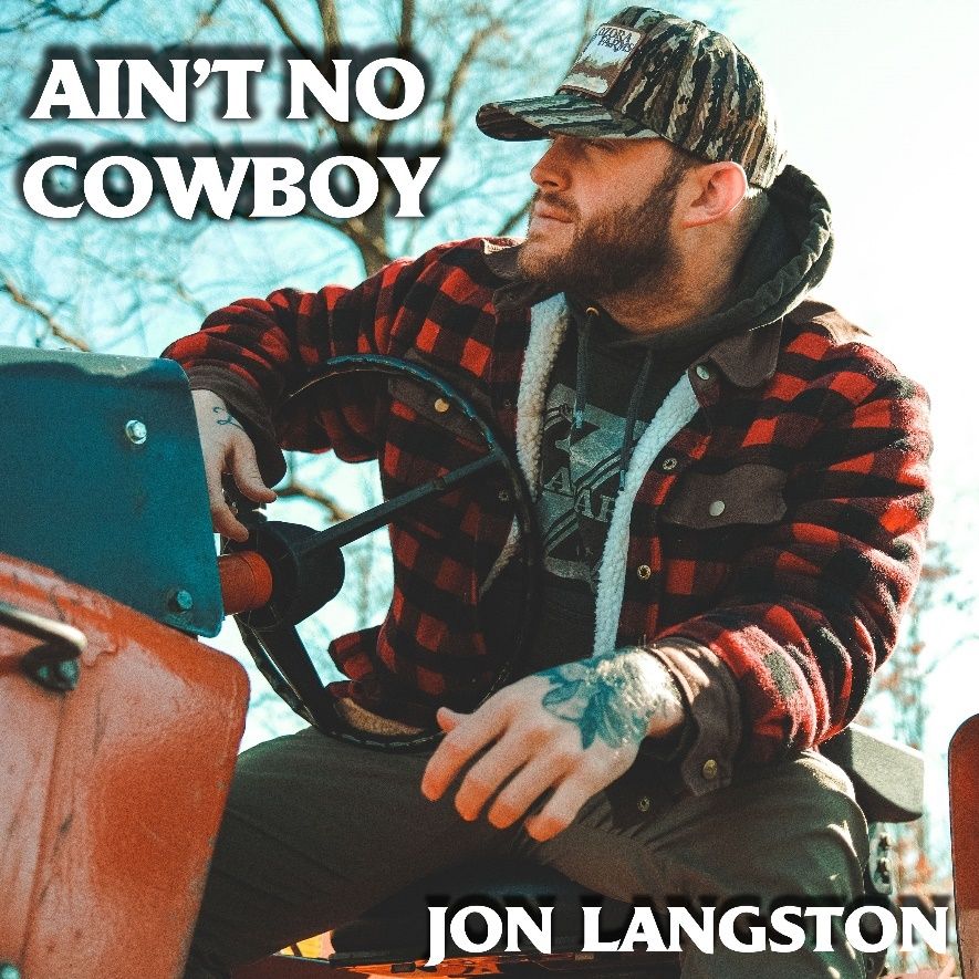 LISTEN NOW: JON LANGSTON “AIN’T NO COWBOY” ON NEW TRACK, OUT TODAY