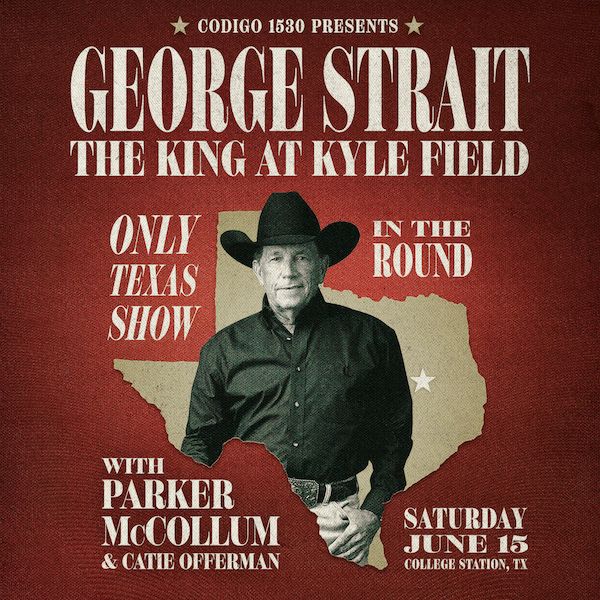 STRAIT THE KING AT KYLE FIELD” SET FOR SATURDAY, JUNE 15, 2024