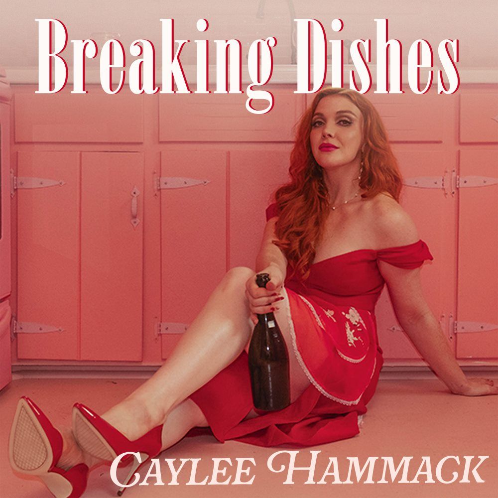 Caylee Hammack Releases New Song “Breaking Dishes”